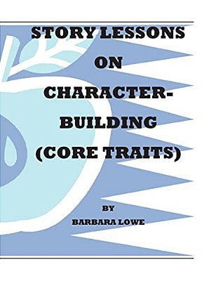 Story Lessons On Character-Building (Core Traits)-..