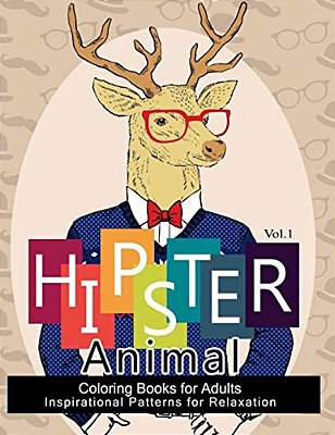 Hipster Animal Coloring Book For Adults: You'Ve Probably Never Colored It (Sacred Mandala Designs And Patterns Coloring Books For Adults)-..