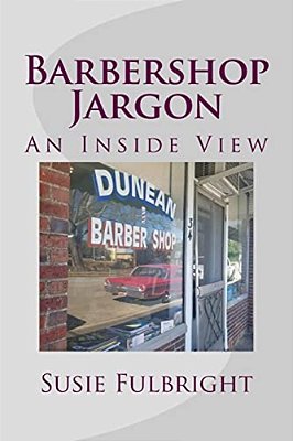 Barbershop Jargon: An Inside View-..