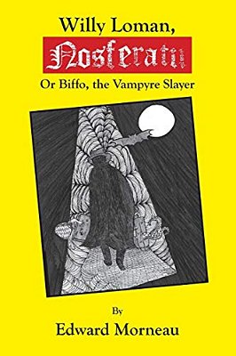 Willy Loman, Nosferatu: Biffo, The Vampyre Slayer-..