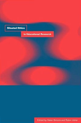 Situated Ethics In Educational Research-..