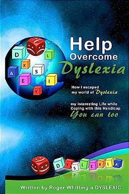 Help Overcome Dyslexia: How I Escaped My World Of Dyslexia-..