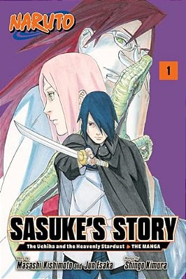 Naruto: Sasuke's Story--the Uchiha And The Heavenly Stardust: The Manga, Vol. 1-..