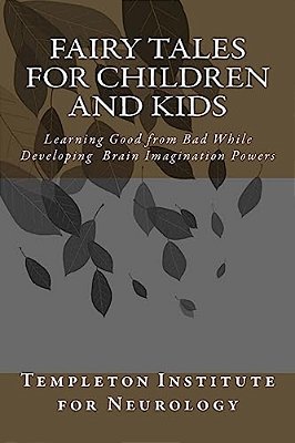Fairy Tales For Children And Kids: Learning Good From Bad While Developing Brain Imagination Powers-..