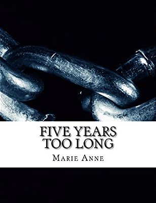 Five Years Too Long-..