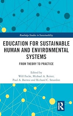 Education For Sustainable Human And Environmental Systems: From Theory To Practice-..