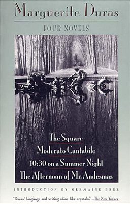 Four Novels: The Square, Moderato Cantabile, 10:30 On A Summer Night, The Afternoon Of Mr. Andesmas-..