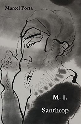 M. I. Santhrop: Aus Dem Leben Eines Griesgrams-..