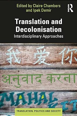 Translation And Decolonisation: Interdisciplinary Approaches-..