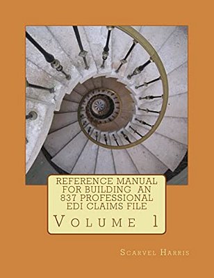 Reference Manual For Building An 837 Professional Edi Claims File-..