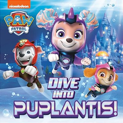 Dive Into Puplantis! (Paw Patrol)-..