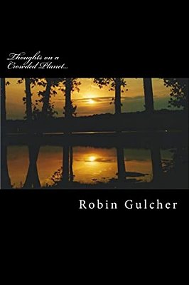 Thoughts On A Crowded Planet...: Essays And Other Musings. -..