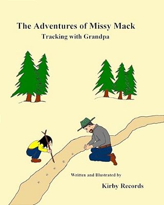 The Adventures Of Missy Mack Vol. 2: Tracking With Grandpa-..