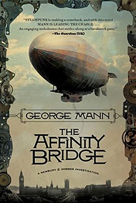 The Affinity Bridge: A Newbury & Hobbes Investigation-..