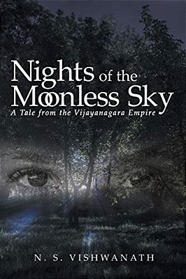Nights Of The Moonless Sky: A Tale From The Vijayanagara Empire-..