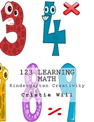 123 Learning Math: Kindergarten Creativity-..