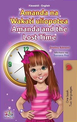 Amanda And The Lost Time (Swahili English Bilingual Book For Children)-..