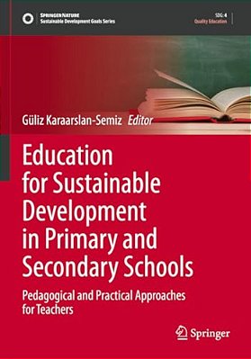 Education For Sustainable Development In Primary And Secondary Schools: Pedagogical And Practical Approaches For Teachers-..
