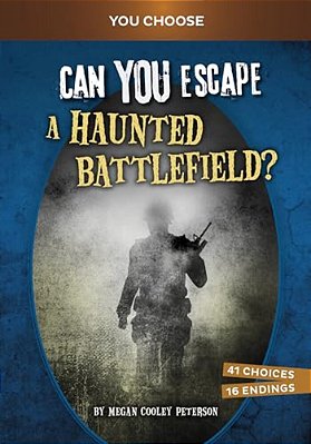 Can You Escape A Haunted Battlefield?: An Interactive Paranormal Adventure-..