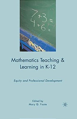 Mathematics Teaching And Learning In K-12: Equity And Professional Development-..