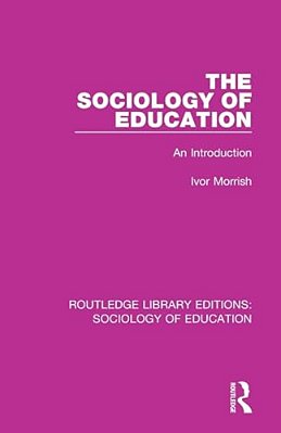 The Sociology Of Education: An Introduction-..