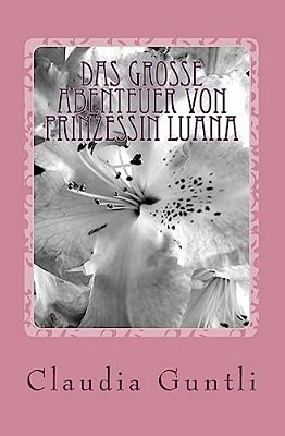 Das Grosse Abenteuer Von Prinzessin Luana-..