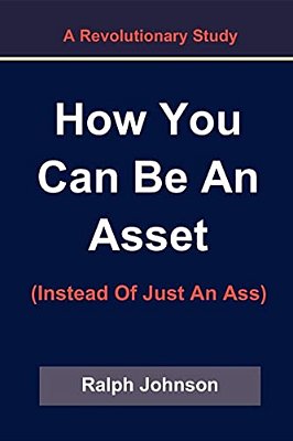 How You Can Be An Asset-..