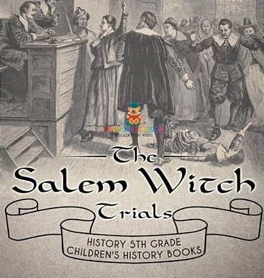 The Salem Witch Trials - History 5Th Grade Children's History Books-..