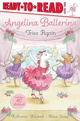 Angelina Ballerina Tries Again: Ready-To-read Level 1-..