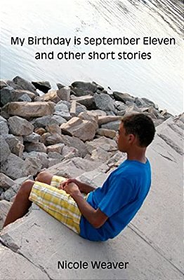 My Birthday Is September Eleven And Other Short Stories-..