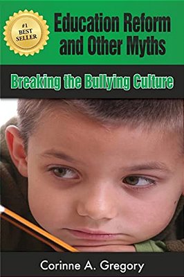 Education Reform And Other Myths: Breaking The Bullying Culture-..
