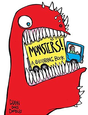 Monsters! A Colouring Book.: Illustrated By Dixon Does Doodles-..