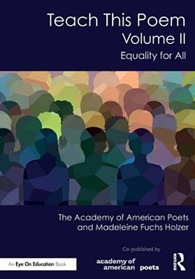 Teach This Poem, Volume II: Equality For All-..