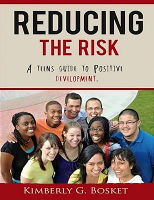 Reducing The Risk: A Teens Guide To Positive Development"-..