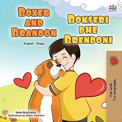 Boxer And Brandon (English Albanian Bilingual Book For Kids)-..