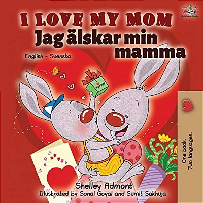 I Love My Mom (English Swedish Bilingual Book)-..