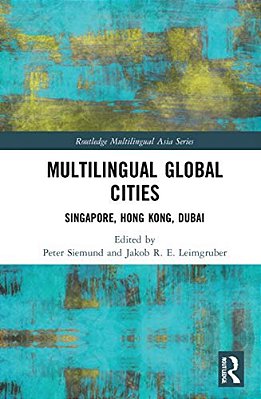 Multilingual Global Cities: Singapore, Hong Kong, Dubai-..