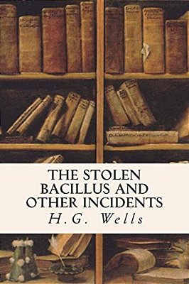 The Stolen Bacillus And Other Incidents-..