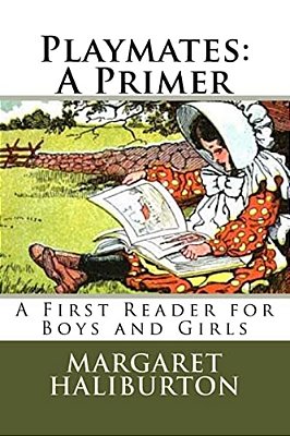 Playmates: A Primer: A First Reader For Boys And Girls-..