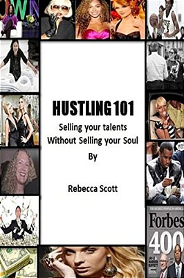 Hustling 101: Selling Your Talents Without Selling Your Soul-..