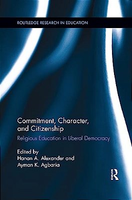 Commitment, Character, And Citizenship: Religious Education In Liberal Democracy-..