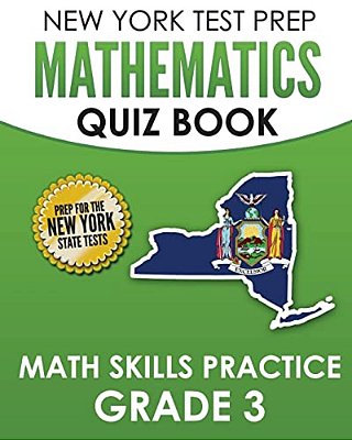 New York Test Prep Mathematics Quiz Book Math Skills Practice Grade 3: Covers The Next Generation Learning Standards-..
