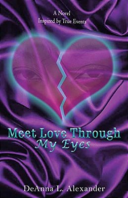 Meet Love Through My Eyes: A Novel Inspired By True Events-..