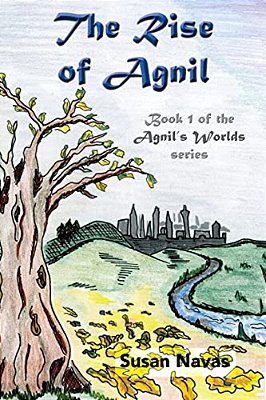 The Rise Of Agnil: Book 1 Of The Agnil's Worlds Series-..