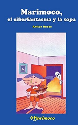Marimoco, El Ciberfantasma Y La Sopa-..