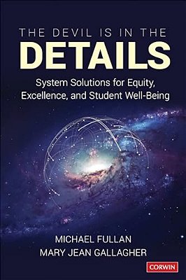 The Devil Is In The Details: System Solutions For Equity, Excellence, And Student Well-Being-..