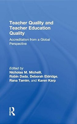 Teacher Quality And Teacher Education Quality: Accreditation From A Global Perspective-..