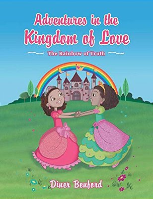 Adventures In The Kingdom Of Love: The Rainbow Of Truth-..