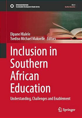 Inclusion In Southern African Education: Understanding, Challenges And Enablement-..