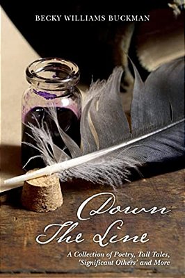 Down The Line: A Collection Of Poetry, Tall Tales, 'Significant Others' And More-..
